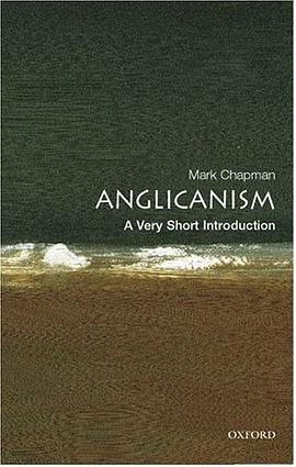 《Anglicanism_ A Very Short Introduction (Very Short Introductions) – Chapman, Mark》-azw3,mobi,epub,pdf,txt,kindle电子书免费下载