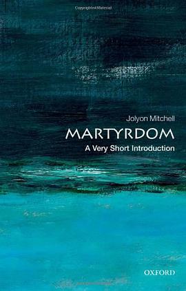 《Martyrdom_ A Very Short Introduction (Very Short Introductions) – Mitchell, Jolyon》-azw3,mobi,epub,pdf,txt,kindle电子书免费下载