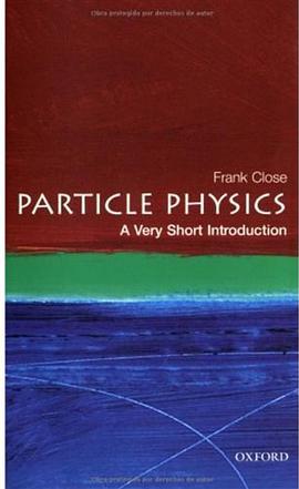 《Particle Physics_ A Very Short Introduction (Very Short Introductions) – Close, Frank》-azw3,mobi,epub,pdf,txt,kindle电子书免费下载