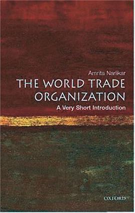 《World Trade Organization_ A Very Short IntroductiVery Short Introductions), The – Narlikar, Amrita》-azw3,mobi,epub,pdf,txt,kindle电子书免费下载