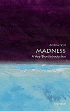 《Madness_ A Very Short Introduction (Very Short Introductions) – Scull, Andrew》-azw3,mobi,epub,pdf,txt,kindle电子书免费下载