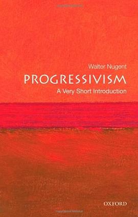 《Progressivism_ A Very Short Introduction (Very Short Introductions) – Nugent, Walter》-azw3,mobi,epub,pdf,txt,kindle电子书免费下载