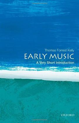 《Early Music_ A Very Short Introduction (Very Short Introductions) – Kelly, Thomas Forrest》-azw3,mobi,epub,pdf,txt,kindle电子书免费下载