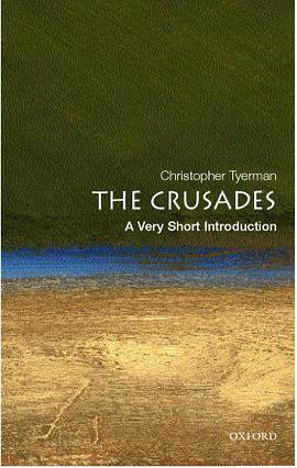 《Crusades_ A Very Short Introduction (Very Short Introductions), The – Tyerman, Christopher》-azw3,mobi,epub,pdf,txt,kindle电子书免费下载
